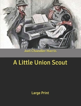 A Little Union Scout: Large Print