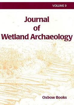 Paperback Journal of Wetland Archaeology 9 (2009): Sunken Village, Sauvie Island, Oregon, USA Book