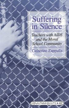 Paperback Suffering in Silence: Teachers with AIDS and the Moral School Community Book