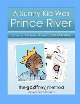 Paperback A Sunny Kid Was Prince River: Including The Godfrey Method phonics cards Book