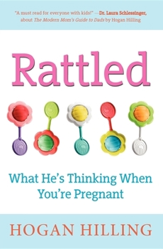 Hardcover Rattled: What He's Thinking When You're Pregnant Book