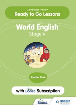 Paperback Cambridge Primary Ready to Go Lessons for World English 4 with Boost Subscription: Hodder Education Group Book
