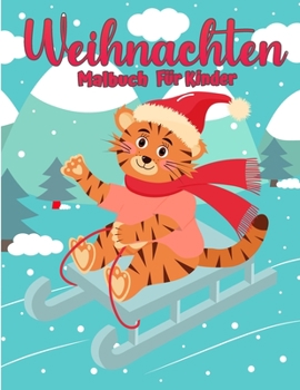 Paperback Weihnachtsfarbbuch f?r Kinder: Weihnachtsseiten zu farbig inklusive Santa, Weihnachtsb?ume, Rentier Rudolf, Schneemann, Ornamente - Spa? Kinder Weihn [German] Book