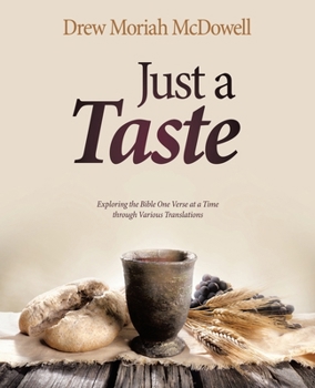 Paperback Just a Taste: Exploring the Bible One Verse at a Time through Various Translations Book