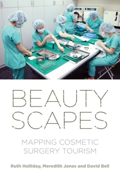 Hardcover Beautyscapes: Mapping Cosmetic Surgery Tourism Book
