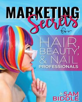 Paperback Marketing Secrets: for hair, beauty and nail professionals Book