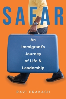 Safar: An Immigrant’s Journey of Life and Leadership