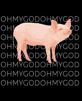 Oh My God: Oh My God Pig Shane Dawson Notebook