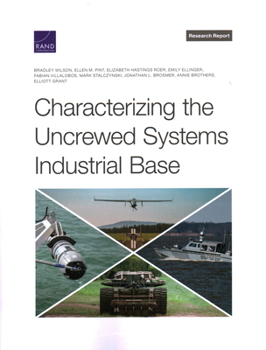 Paperback Characterizing the Uncrewed Systems Industrial Base Book