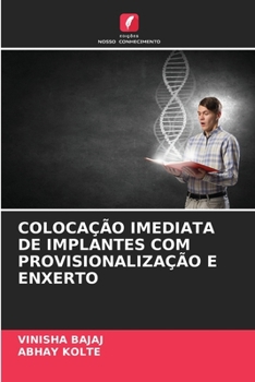 Colocação Imediata de Implantes Com Provisionalização E Enxerto (Portuguese Edition)