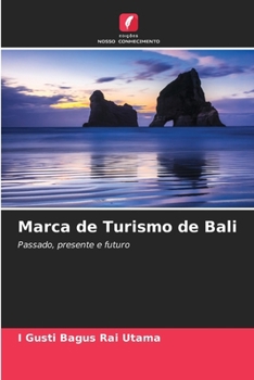 Marca de Turismo de Bali: Passado, presente e futuro (Portuguese Edition)