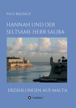 Paperback Hannah und der seltsame Herr Saliba: Erzählungen aus Malta [German] Book