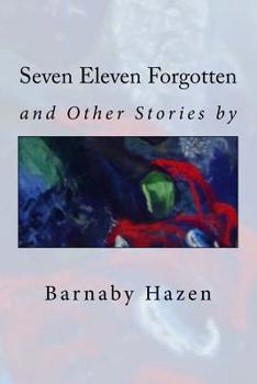 Paperback Seven Eleven Forgotten and Other Stories Book