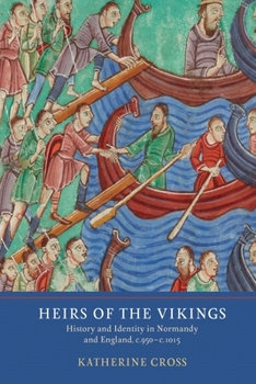 Paperback Heirs of the Vikings: History and Identity in Normandy and England, C.950-C.1015 Book