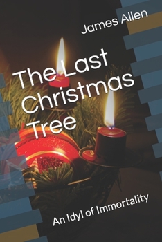 Paperback The Last Christmas Tree: An Idyl of Immortality Book