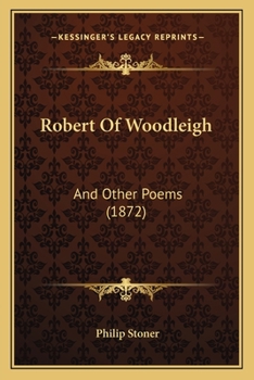 Paperback Robert Of Woodleigh: And Other Poems (1872) Book