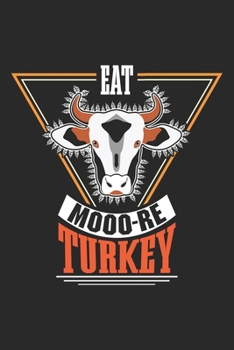 Paperback Eat Mooo-re Turkey: Thanksgiving Holiday Cow Farming Book