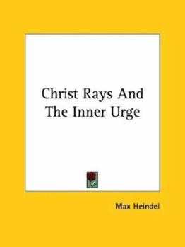 Paperback Christ Rays And The Inner Urge Book