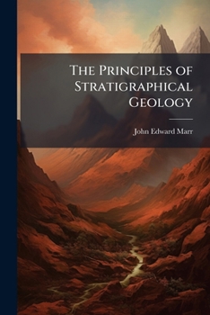 Paperback The Principles of Stratigraphical Geology Book