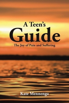 Paperback A Teen's Guide: The Joy of Pain and Suffering Book