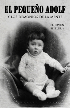 Paperback El pequeño Adolf y los demonios de la mente: El joven Hitler 1 [Spanish] Book