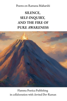 Poems on Ramana Maharshi: Silence, Self-Inquiry, and the Fire of Pure Awareness