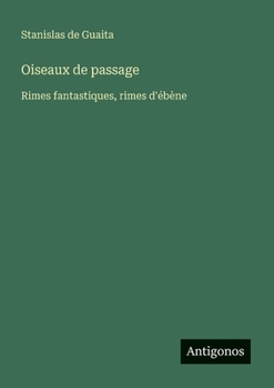 Paperback Oiseaux de passage: Rimes fantastiques, rimes d'ébène [French] Book