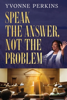 Paperback Speak the Answer, Not the Problem Book