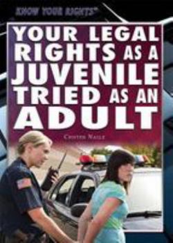 Paperback Your Legal Rights as a Juvenile Tried as an Adult Book