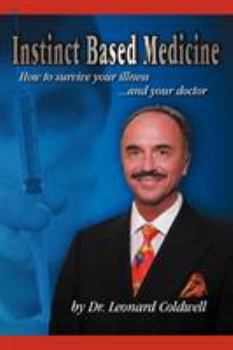 Paperback Instinct Based Medicine: How to Survive Your Illness and Your Doctor Book