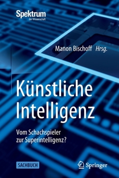 Paperback Künstliche Intelligenz: Vom Schachspieler Zur Superintelligenz? [German] Book