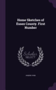 Hardcover Home Sketches of Essex County. First Number Book