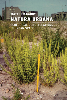 Hardcover Natura Urbana: Ecological Constellations in Urban Space Book