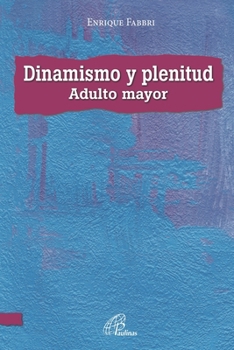 Paperback Dinamismo Y Plenitud: adulto mayor [Spanish] Book