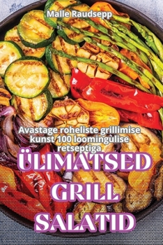 Paperback Ülimatsed Grillsalatid [Estonian] Book
