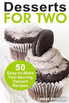 Paperback Desserts for Two: 50 Easy-to-Make Two-Serving Dessert Recipes Book