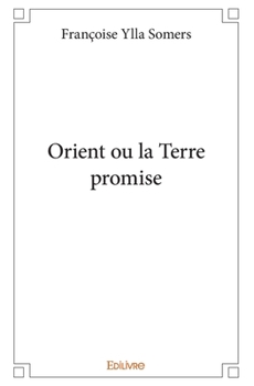 Paperback Orient ou la terre promise [French] Book