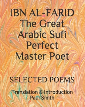 Paperback IBN AL-FARID The Great Arabic Sufi Perfect Master Poet: Selected Poems [Large Print] Book