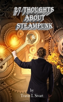 Paperback 27 Thoughts About Steampunk Book