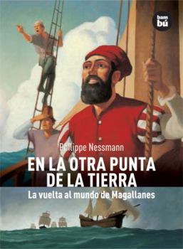 Paperback En La Otra Punta de la Tierra: La Vuelta Al Mundo de Magallanes [Spanish] Book