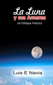 Hardcover La Luna y sus Amores [Spanish] Book