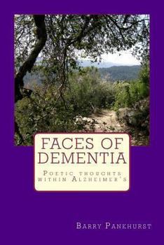 Paperback Faces of Dementia Poetic thoughts within Alzheimer's Book