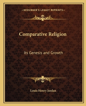 Comparative Religion, its Genesis and Growth