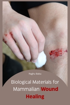 Paperback Biological Materials for Mammalian Wound Healing Book