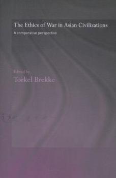 Paperback The Ethics of War in Asian Civilizations: A Comparative Perspective Book