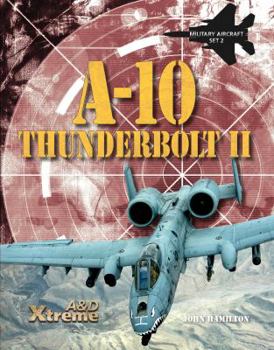 A-10 Thunderbolt II - Book  of the Xtreme Military Aircraft Set 2