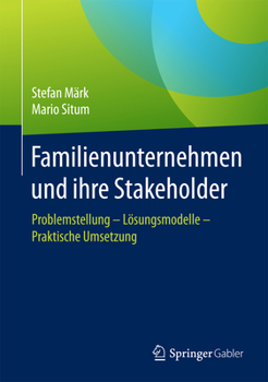 Hardcover Familienunternehmen Und Ihre Stakeholder: Problemstellung - Lösungsmodelle - Praktische Umsetzung [German] Book