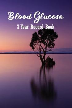 Paperback Blood Glucose 3 Year Record Book: Diabetes Blood Sugar and Insulin Logbook (Volume 11 ) Book