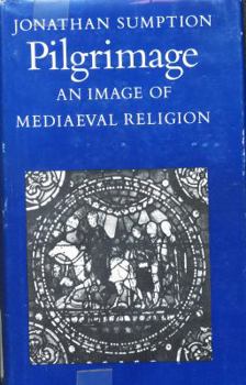 Hardcover Pilgrimage: An image of mediaeval religion Book
