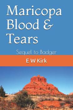 Paperback Maricopa Blood & Tears: Sequel to Badger Book